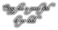Easy for a good girl to go bad - gratis png