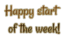 Happy Start of the Week.Text.Victoriabea - gratis png