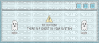 attention there is a ghost in your system - Gratis animerad GIF