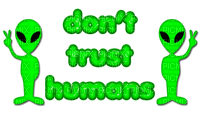Kaz_Creations Text Don't Trust Humans - zdarma png
