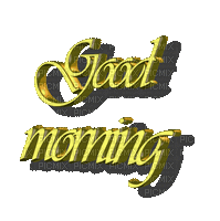 good morning effect animated animation gif  anime gold text tube greetings postcard friends family