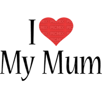 Kaz_Creations Text-I-Love-My-Mum - 免费PNG