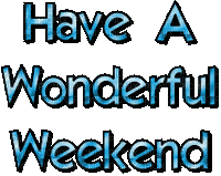 Have A Wonderful Weekend - Безплатен анимиран GIF