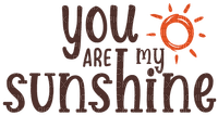 You Are My Sunshine Text - Bogusia - zadarmo png