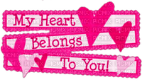 Hearts.Text.My Heart Belongs To You.Pink - besplatni png