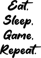 eat sleep game repeat - PNG gratuit