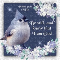 Be Still, and know that I am God