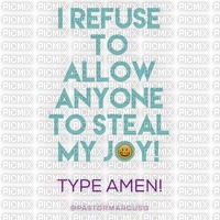I Refuse to allow anyone to steal my joy