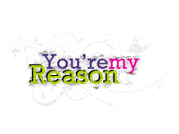 Kaz_Creations Text You're My Reason - δωρεάν png