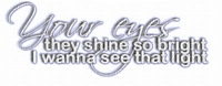 your eyes they shine so bright - PNG gratuit