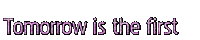text-Tomorrow is the first-minetta - Bezmaksas animēts GIF