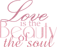Kaz_Creations Deco Scrap Logo Text Love is the Beauty Of The Soul