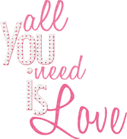 Kaz_Creations Deco Text All You Need Is Love