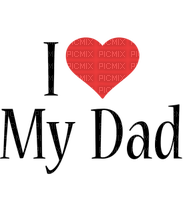 Kaz_Creations Text-I-Love-My-Dad - png gratis