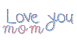 Text----Love you mom - gratis png