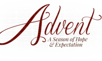 Advent, A Season of Hope & Expectation