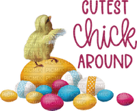 Kaz_Creations Easter-Text-Cutest-Chick-Around - nemokama png