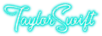 Taylor Swift.Text.White.Turquoise - KittyKatLuv65 - zadarmo png
