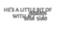 he's a little bit of heaven with a wild side - png gratis