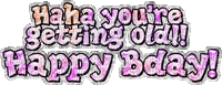 haha you're getting old happy bday pink purple - GIF animasi gratis