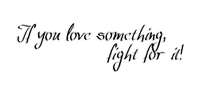 If you love something, fight for it! - 無料png