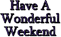 Have A Wonderful Weekend - Free animated GIF