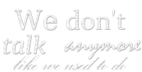 ✶ We don't Talk Anymore  {by Merishy} ✶ - PNG gratuit