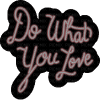 Do What You Love - GIF animado grátis