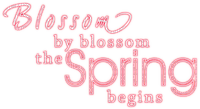 Blossom by blossom, the Spring begins.Text.Pink - ingyenes png