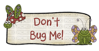 Kaz_Creations Logo Text Don't Bug Me - png gratis