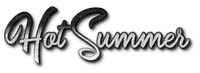 Hot Summer.Text.Black.White - By KittyKatLuv65 - png gratuito