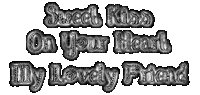 Text. Sweet kiss on your heart my lovely friend - Besplatni animirani GIF
