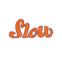 Slow - Бесплатный анимированный гифка