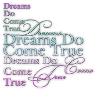 soave text dreams do come true pink purple blue - besplatni png