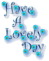 Kaz_Creations Text Have a Lovely Day Blue Animated
