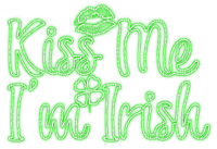 Kiss Me, I'm Irish.Text.Green - KittyKatLuv65 - png ฟรี