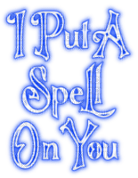 I Put A Spell On You.Text.Blue - KittyKatLuv65 - png ฟรี