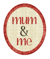 Kaz_Creations Deco Sign Text Mum & Me Colours - PNG gratuit
