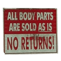 all body parts are sold as is sign - nemokama png