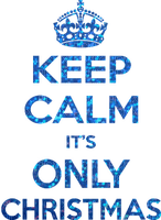 Kaz_Creations Logo Text Keep Calm It's Only Christmas - PNG gratuit