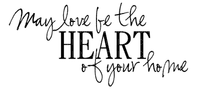 Kaz_Creations Text May Love Be The Heart Of Your Home - 無料png