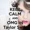 Keep Calm and OMG its Taylor Swift - GIF animé gratuit