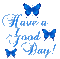 Kaz_Creations Text Have a Good Day Blue Butterflies Animated