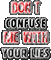don't. confuse - 免费动画 GIF 动画 GIF