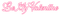 Be My Valentine.Text.Pink - KittyKatLuv65 - PNG gratuit GIF animé
