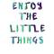 Enjoy the little things.text.Victoriabea - png grátis Gif Animado