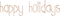 kikkapink happy holidays text brown - безплатен png анимиран GIF