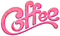 soave text coffee pink - png gratuito GIF animata