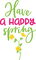 Kaz_Creations Text-Have-A-Happy-Spring - png grátis Gif Animado