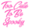 Too Cute To Be Spooky.Text.Pink - KittyKatLuv65 - PNG gratuit GIF animé